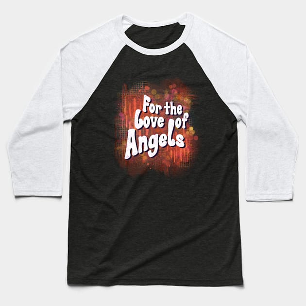 For The Love Of Angels Baseball T-Shirt by Quirky And Funny Animals